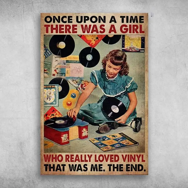 Funny Metal Tin Sign Girl Loves Vinyl Once Upon A Time There Was A Girl Who Really Loved Vinyl It Was Me Tin Metal Sign Plaque B