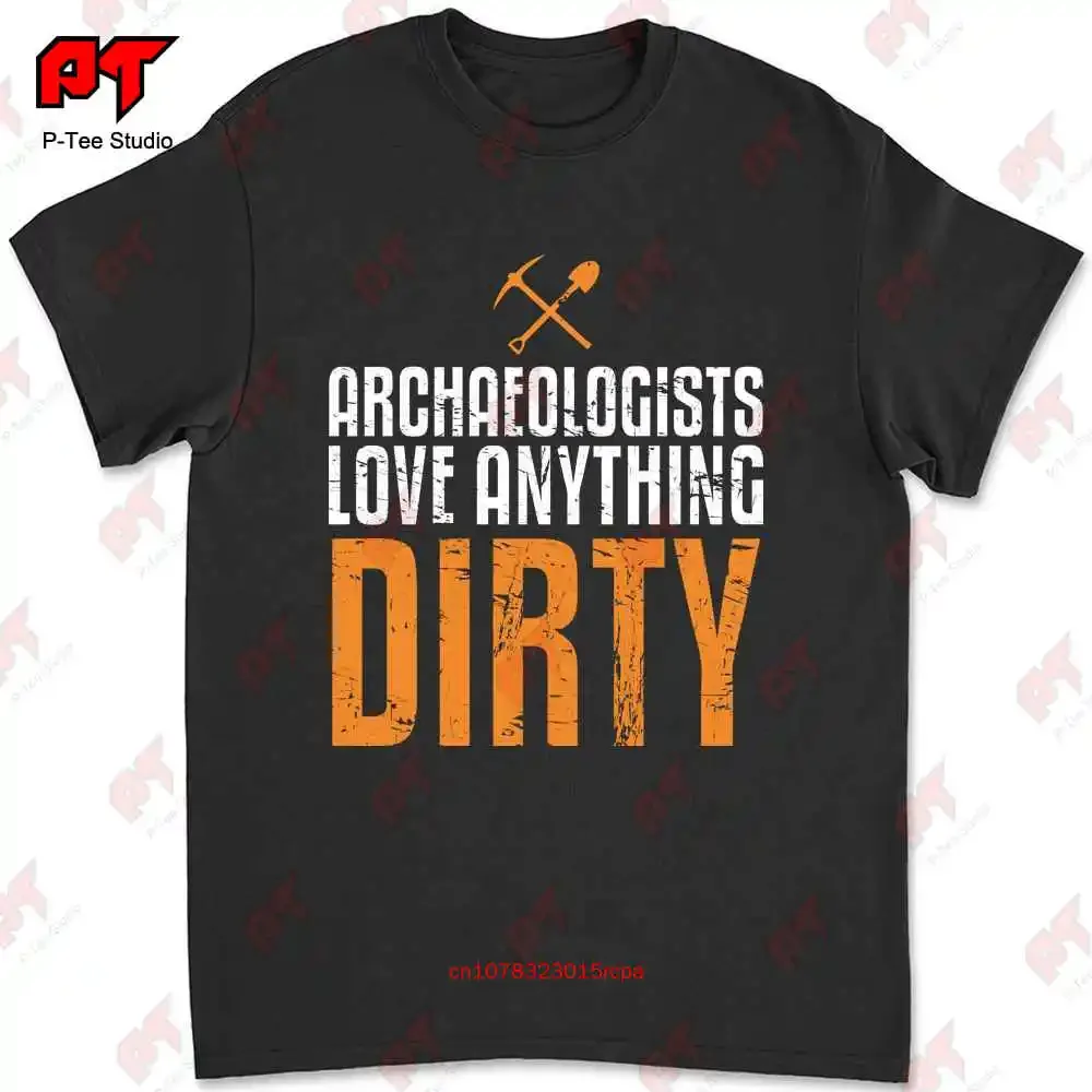 Archeologist Love Anything Dirty Archeology T-shirt 20C9