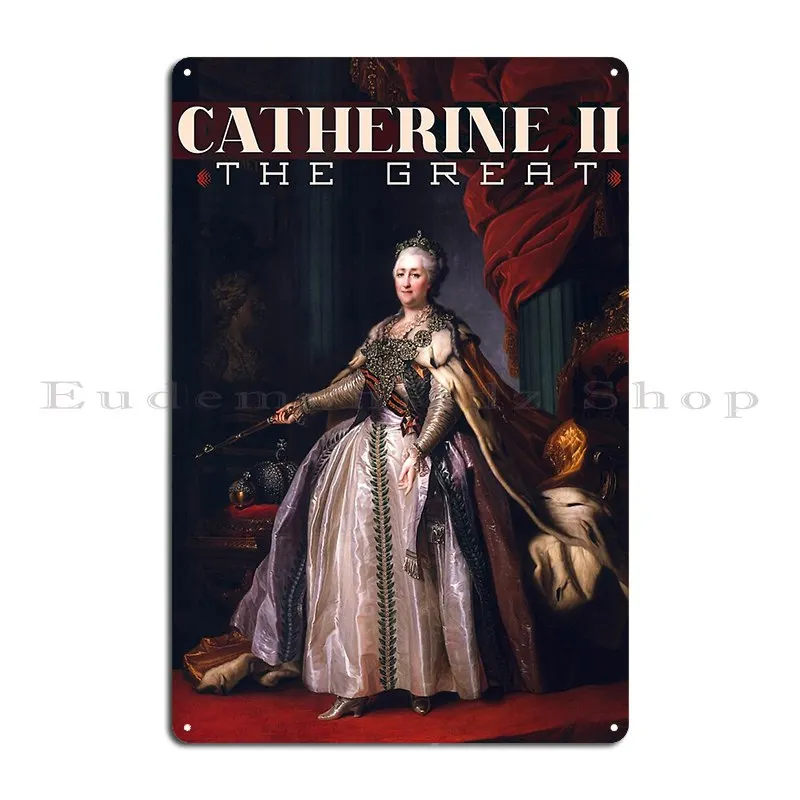 Catherine The Great Of Russia Catherine Ii Metal Sign Printed Club Party Designing Poster Tin Sign Poster