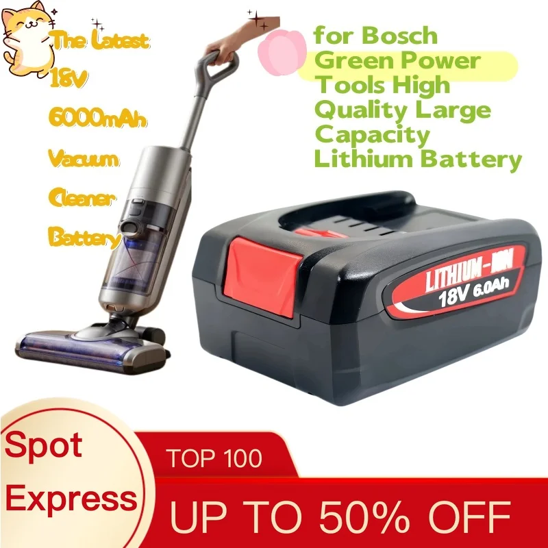 The Latest 18V 6000mAh Vacuum Cleaner Battery for Bosch Green Power Tools High Quality Large Capacity Lithium Battery