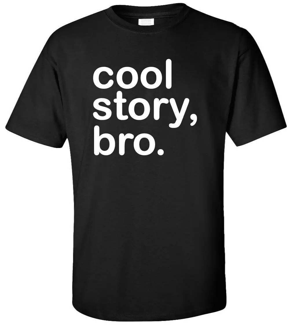 Cool Story Bro Adult T-Shirt - Funny Humor sarcastic phrase Parody Buzz Novelty