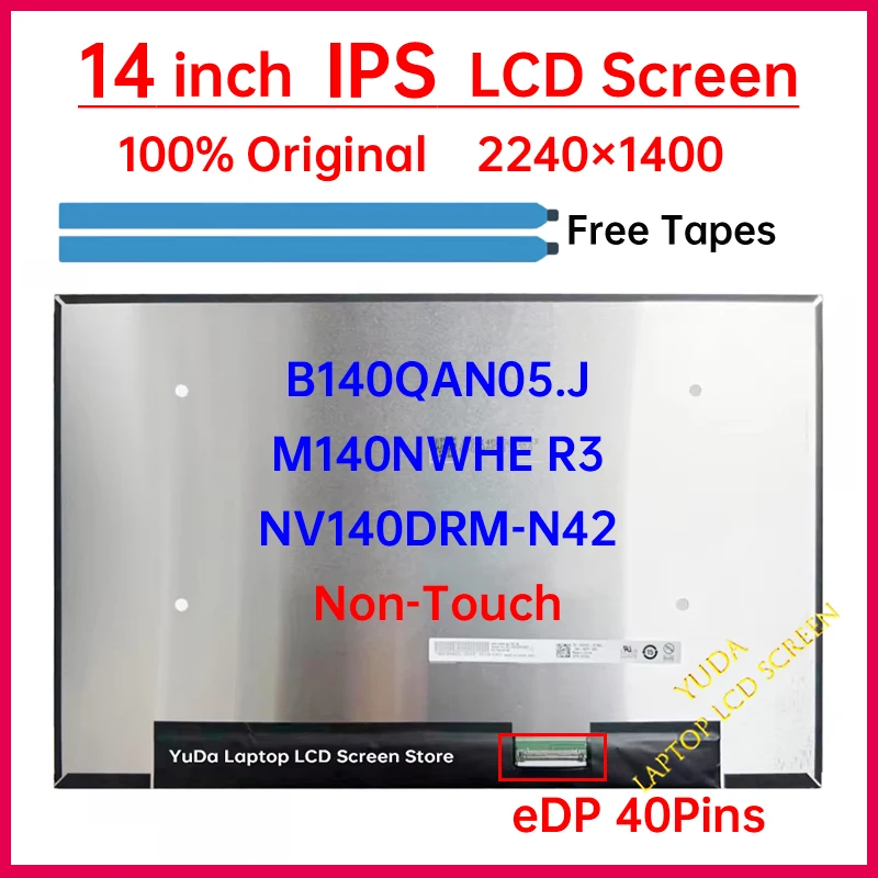14 Inch Laptop LCD Screen NV140DRM-N42 B140QAN05.J M140NWHE R3 Display Matrix Panel Replacement 2240x1400 eDP 40 Pins Non-Touch
