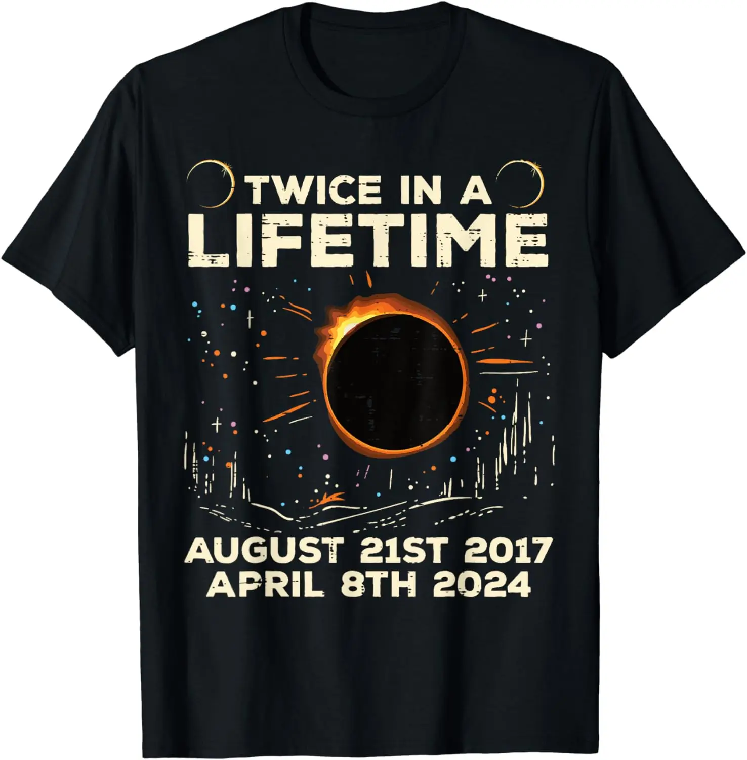 Twice In Lifetime Solar Eclipse 2017 2024 Women Men Kids T-Shirt
