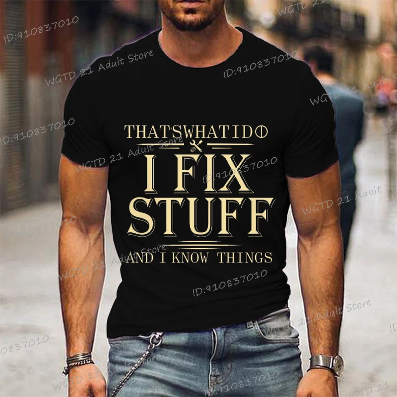 

"I Fix Stuff" 2025 New Men T-Shirt Summer Casual Retro Short Sleeve Streetwear Funny Fix Trend Unisex Round Neck Tshirts