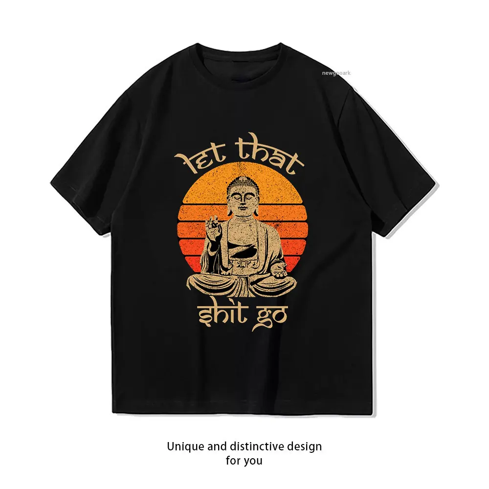 Funny Let That Shit Go Buddha Yoga Meditation T-Shirt Woman Man Casual Cotton Graphic T Shirts O-neck Breathable Ropa Hombre