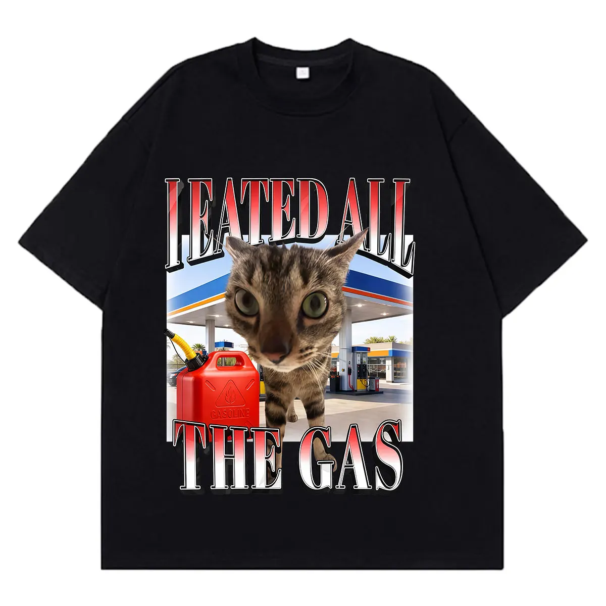 I Eated All The Gas Cat Funny Silly Cat Meme T-shirt Men Women Fashion T-shirt Summer Short-sleeved Gothic Punk Cotton T-shirts