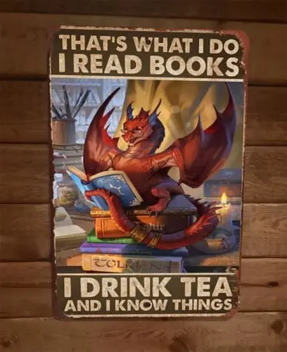 Read Books Drink Tea Know Things Red Dragon 8x12 Metal Wall Sign Animal Poster