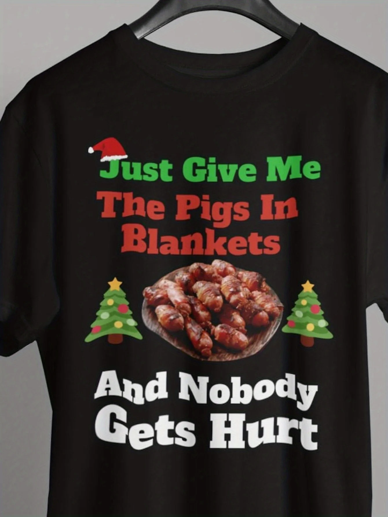 Funny Christmas Food Graphic Tee Women Men Just Give Me The Pigs In Blankets And Nobody Gets Hurt Tshirt Xmas Short Sleeve Shirt