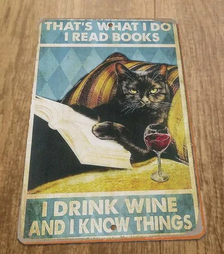 Thats What I Do I Read Books I Drink Wine and I Know Things  Metal Wall Sign