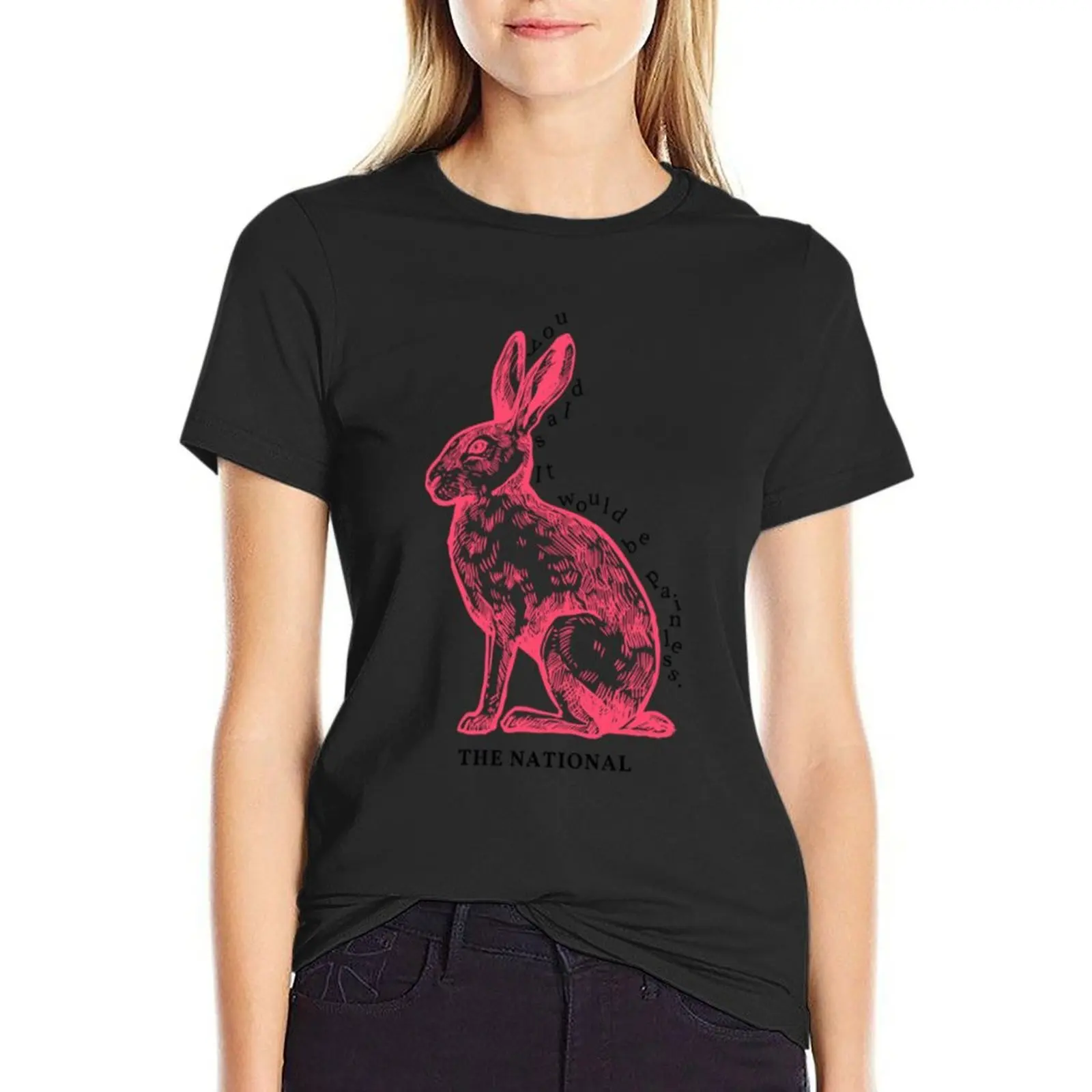 you said it would be painless. The National, _quot_Pink Rabbits_quot_ T-Shirt Short sleeve tee cute tops cat shirts for Women