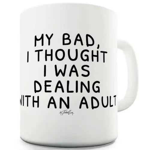 

Dealing With An Adult Funny Mugs For Coworkers