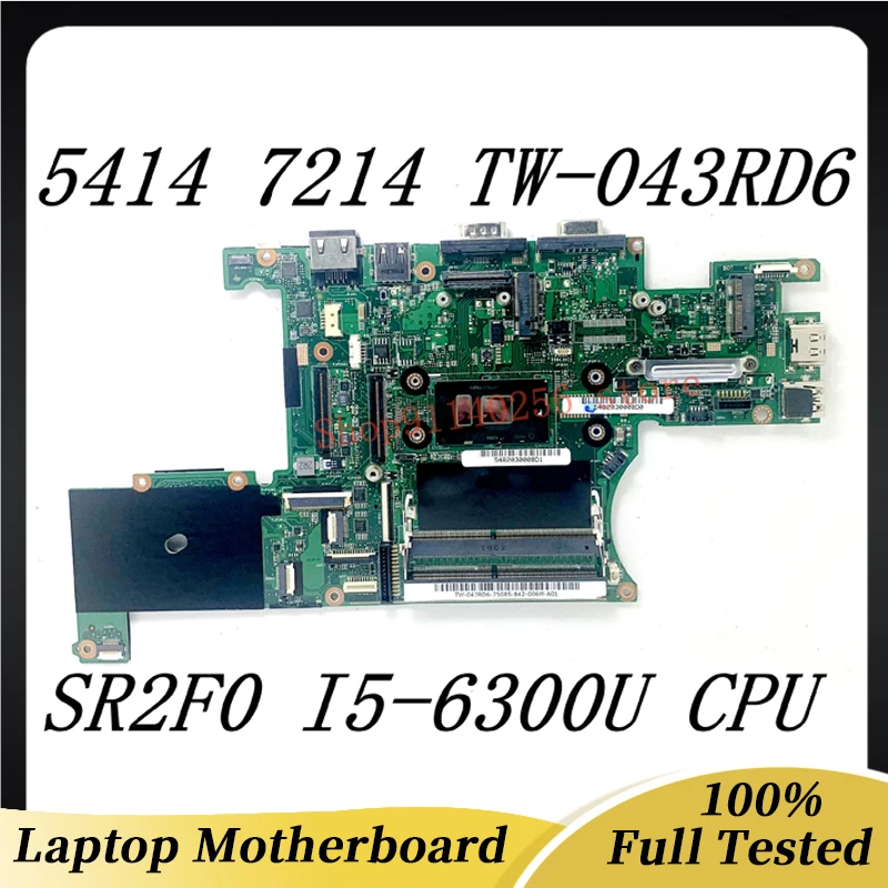 

TW-043RD6 043RD6 43RD6 For Dell 5414 7214 Laptop Motherboard With SR2F0 I5-6300U CPU 100% Full Tested Well