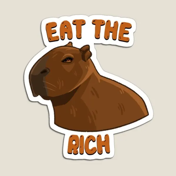 Eat The Rich Capybara  Magnet Children for Fridge Organizer Cute Decor Kids Home Funny Colorful Magnetic Refrigerator Stickers