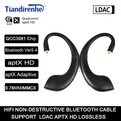 Tiandirenhe QCC3091 APT-X LDAC Adaptive aptX HD AAC HiFi Bluetooth earphone Cable 0.78 MMCX TWS Wireless Lossless cable