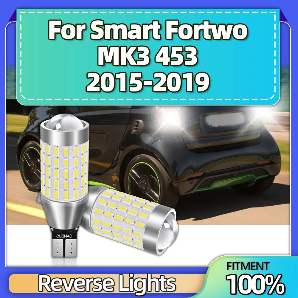 

2Pcs 2000LM W16W T15 LED Bulbs Car Reverse Lamps Canbus No Error 12V For Smart Fortwo MK3 453 2015 2016 2017 2018 2019