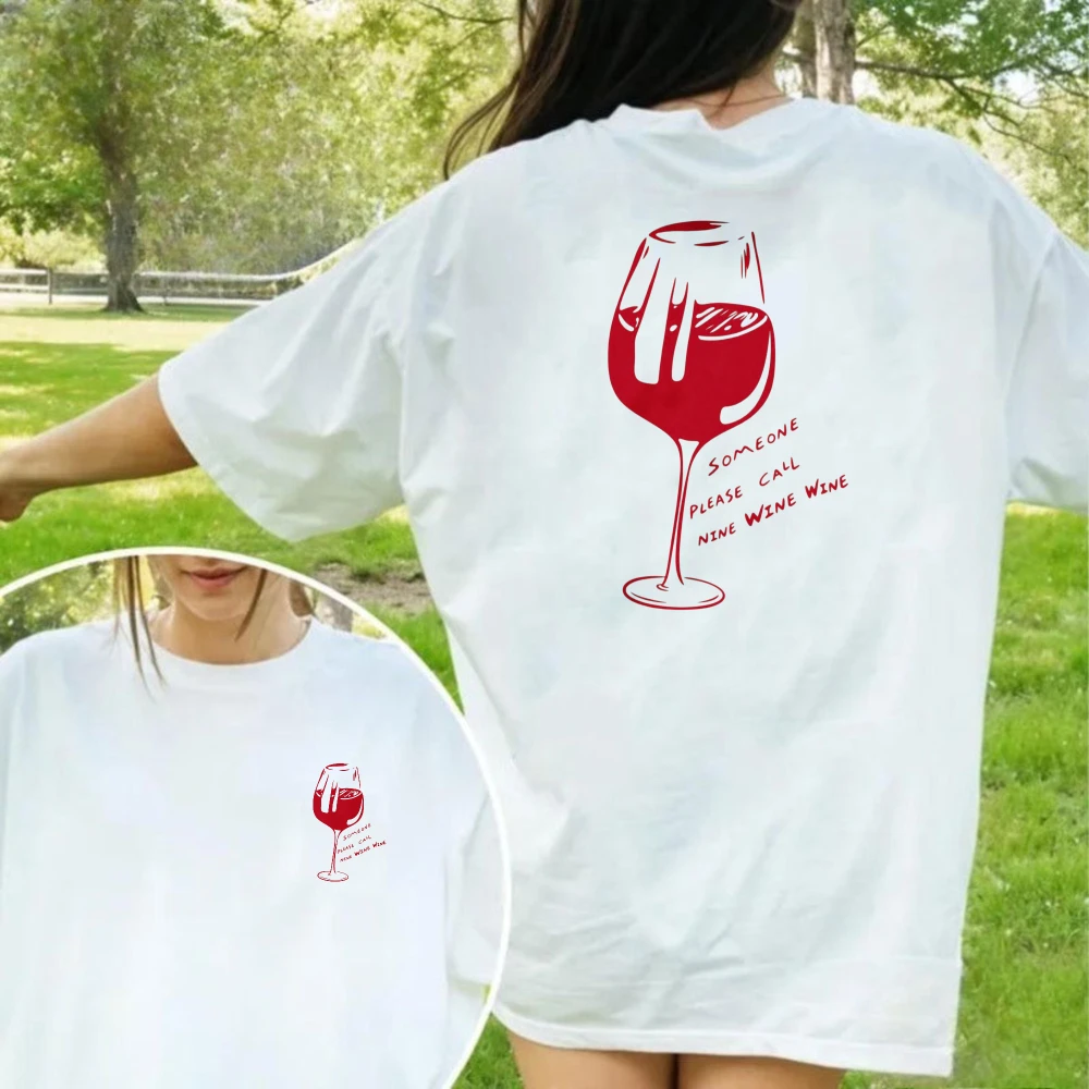 Funny Wine Lover Graphic Tee Unisex Cotton Shirt Humorous Style Someone Please Call Nine Wine Wine Picnic Party Printing Tshirt