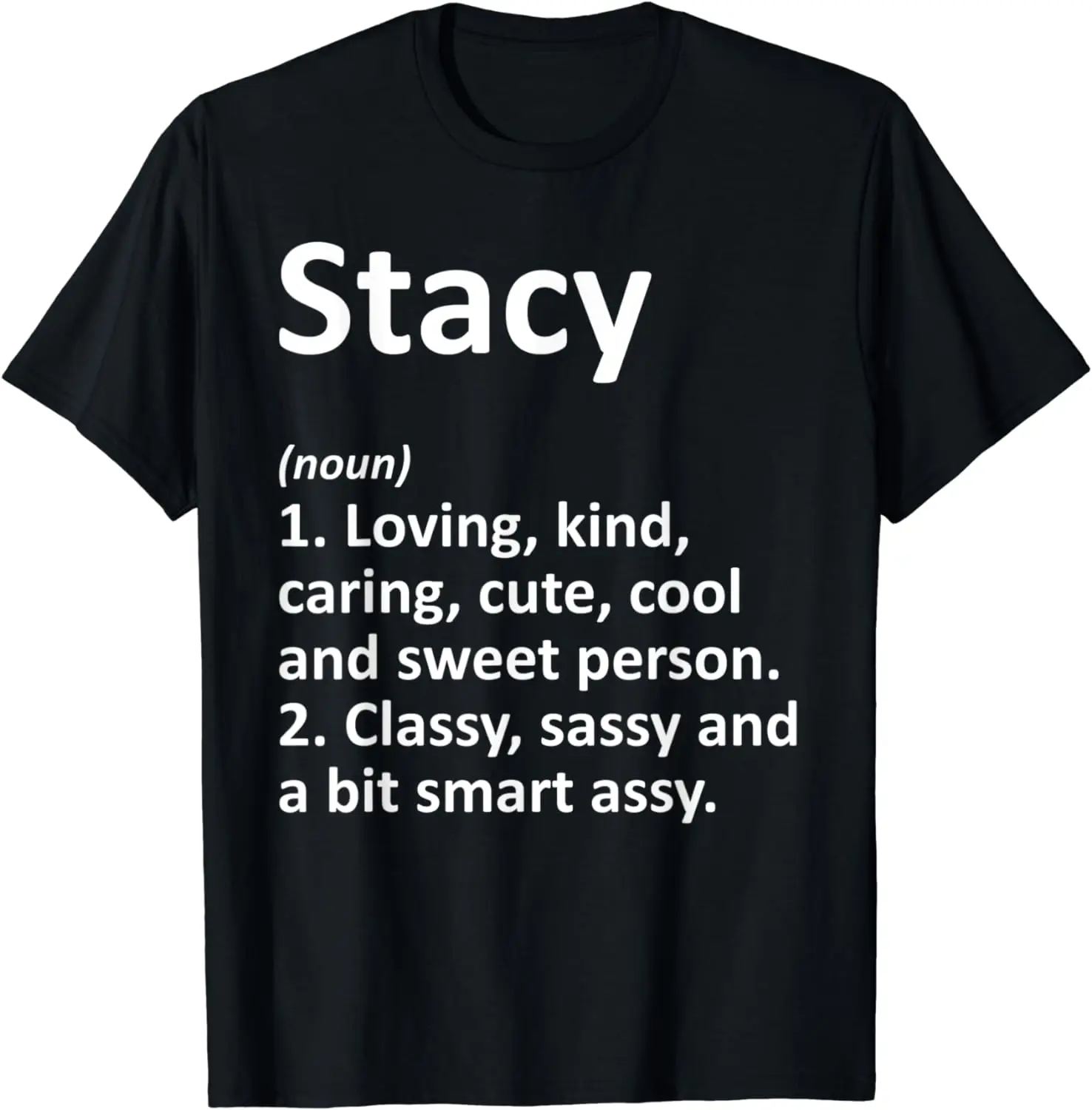 

STACY Definition Personalized Name Funny Birthday Gift Idea T-Shirt