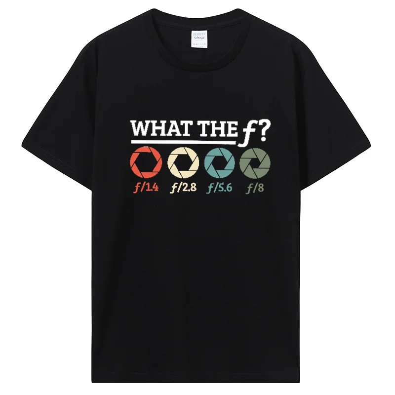 Photographer What The F Tshirts For Men Cotton Tshirt Leisure Tees Streetwear Men Camera Aperture Photography T-Shirts