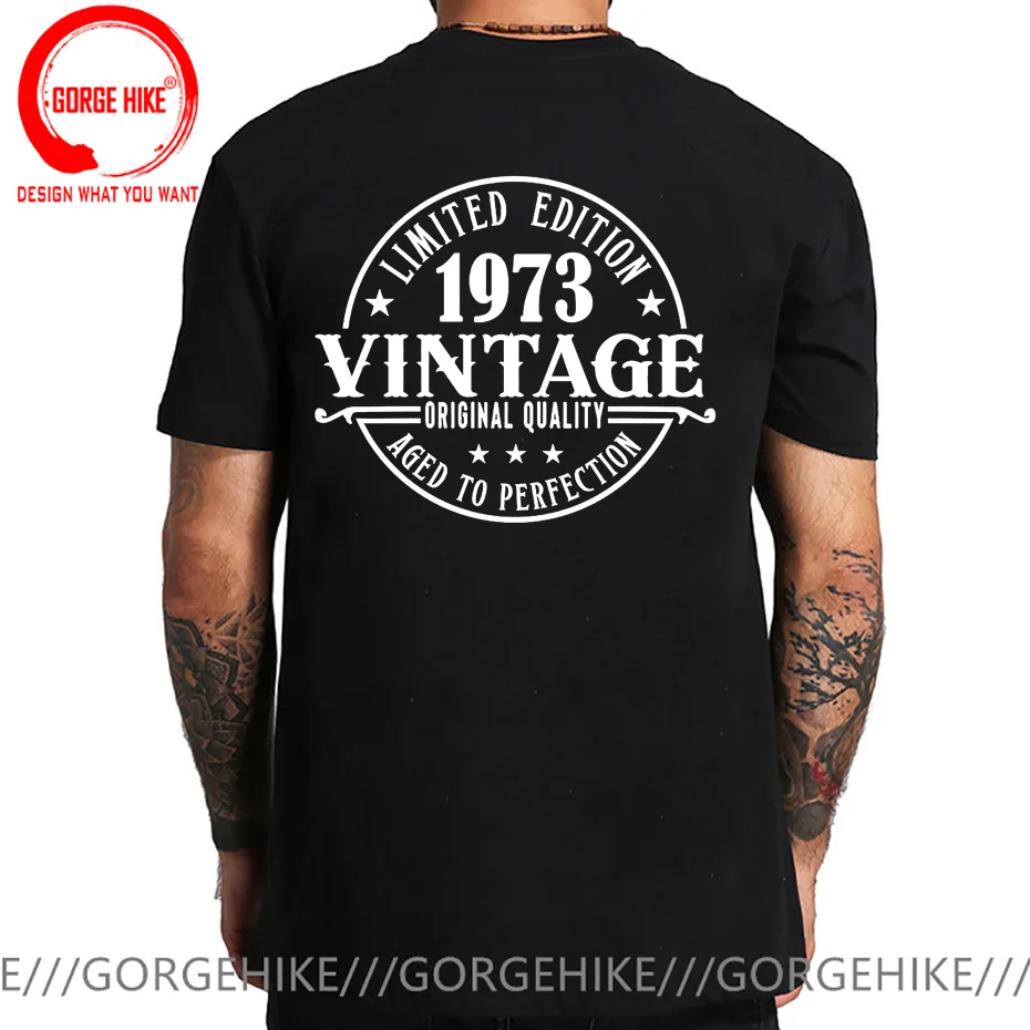 Vintage Limited Edition 1973 T Shirt Men Born In 1973 Aged to Perfection T-Shirt Original Quality 1973 Tee Shirt Homme Camisetas