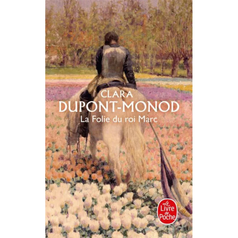 

La Folie Du Roi Marc ClaraDupontMonod Le Livre De Poche 9782253153214 Book