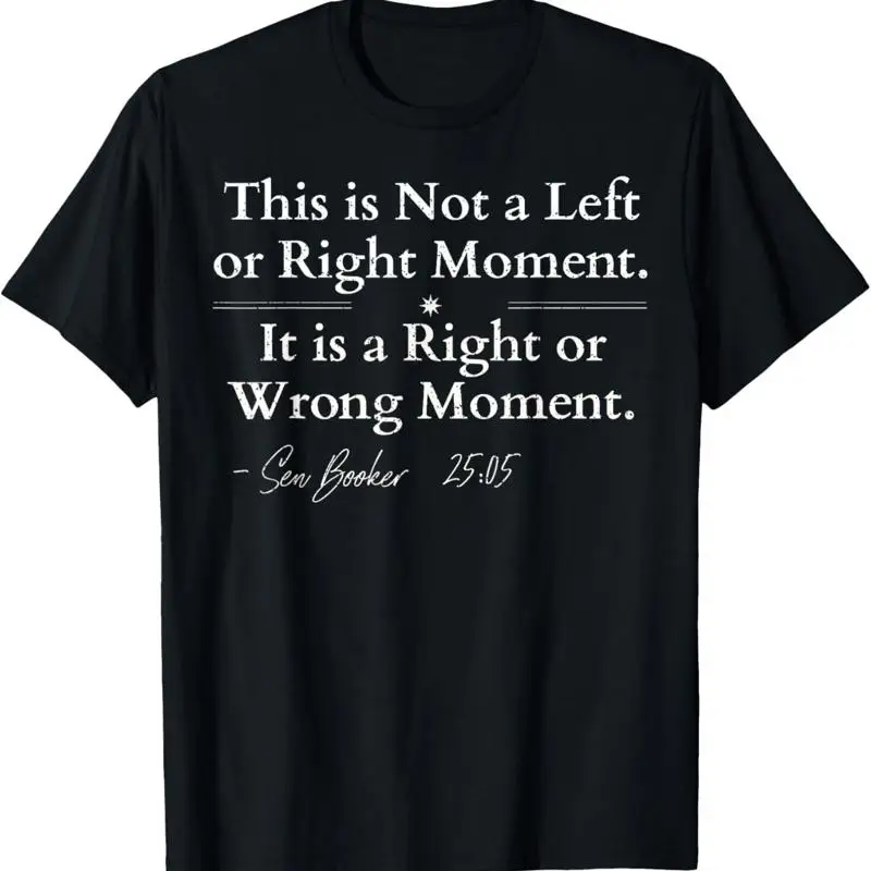 Senator Cory Booker This is Not a Left or Right Moment T-Shirt