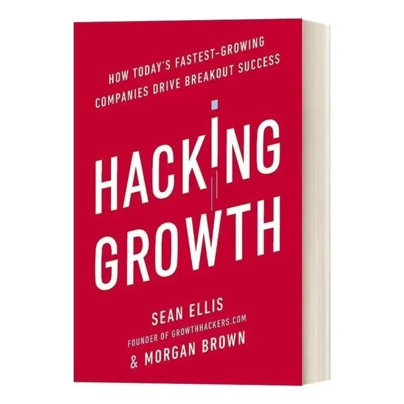 Hacking Growth by Sean Ellis How Today's Fastest-Growing Companies Drive Breakout Success Paperback Book in English