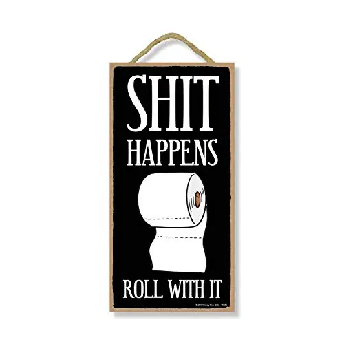 Honey Dew Gifts Bathroom Sign, Shit Happens Roll with It  Hanging Wall Art, Decorative Funny Inappropriate Sign, Home Decor