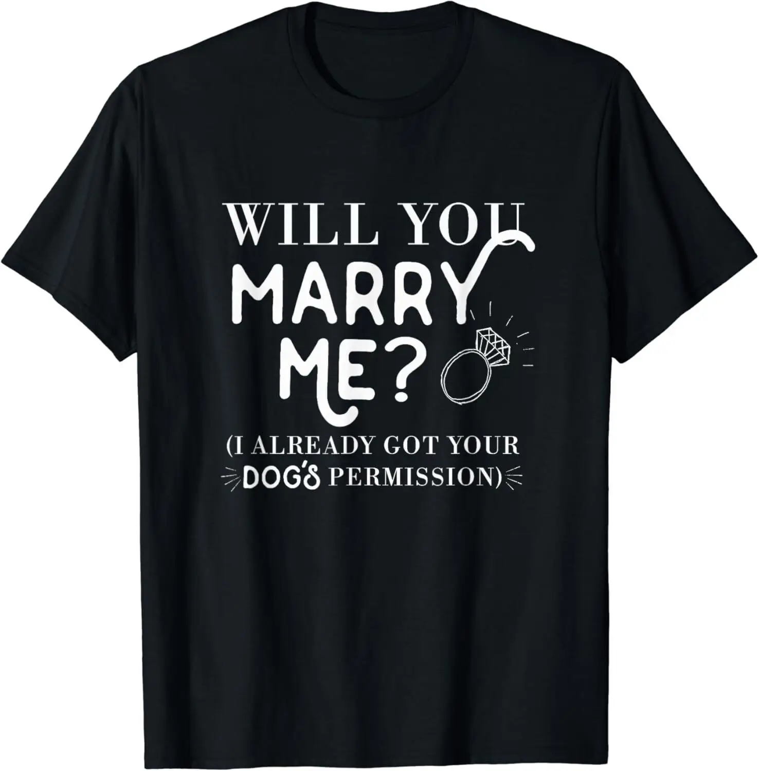 

Funny Proposal T-Shirt for Men Will You Marry Me Dog Love Gift Unisex T-Shirt