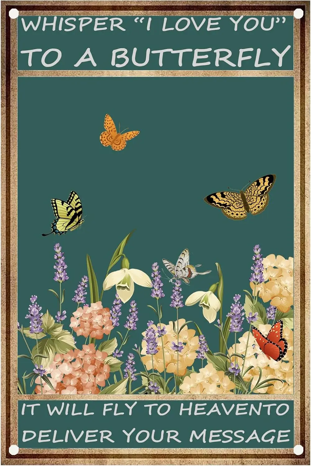 Garden Tin Sign Whisper I Love You To A Butterfly Flower Metal Signs Motivational Wall Art Posters for Home Kitchen Cafe Ga sign