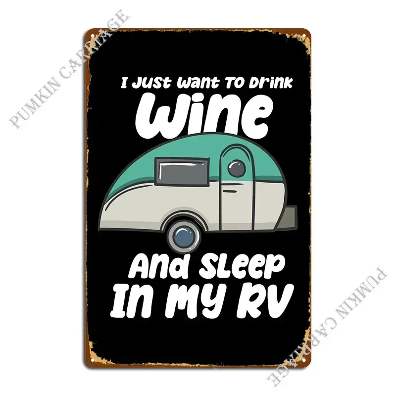 I Just Want To Drink Wine Metal Plaque Poster Pub Party Plates Create Cinema Tin Sign Poster