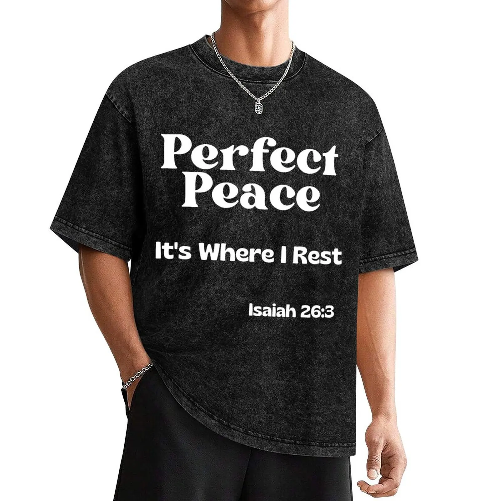 Bible Verse Quote: Perfect Peace, its where I rest. Isaiah 26:3 T-Shirt summer tops Men's cotton t-shirt