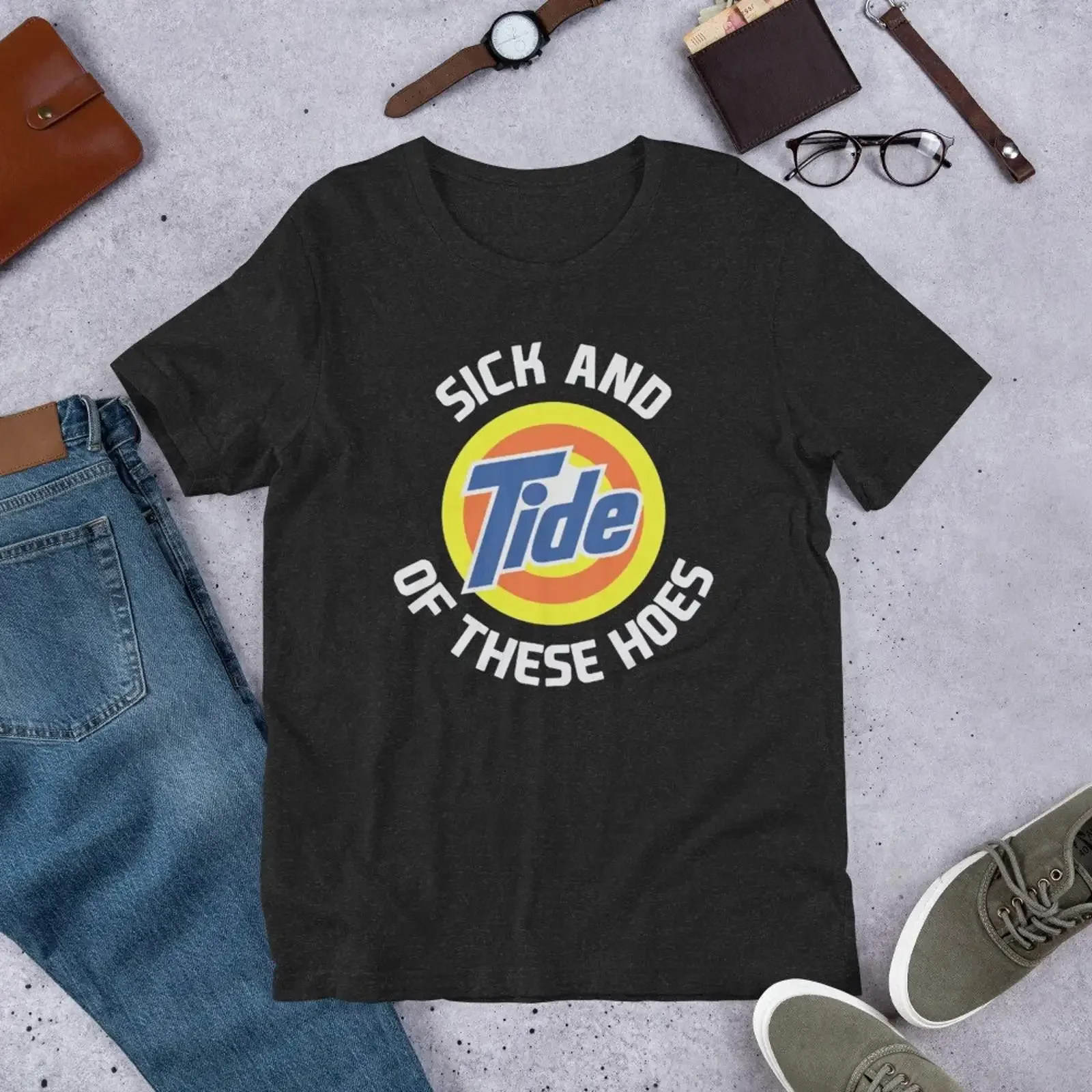 Sick and Tide of These Hoes T Shirt Funny Sarcastic Inappropriate  vintage Washed Comfortable Unisex designer clothes Stretched