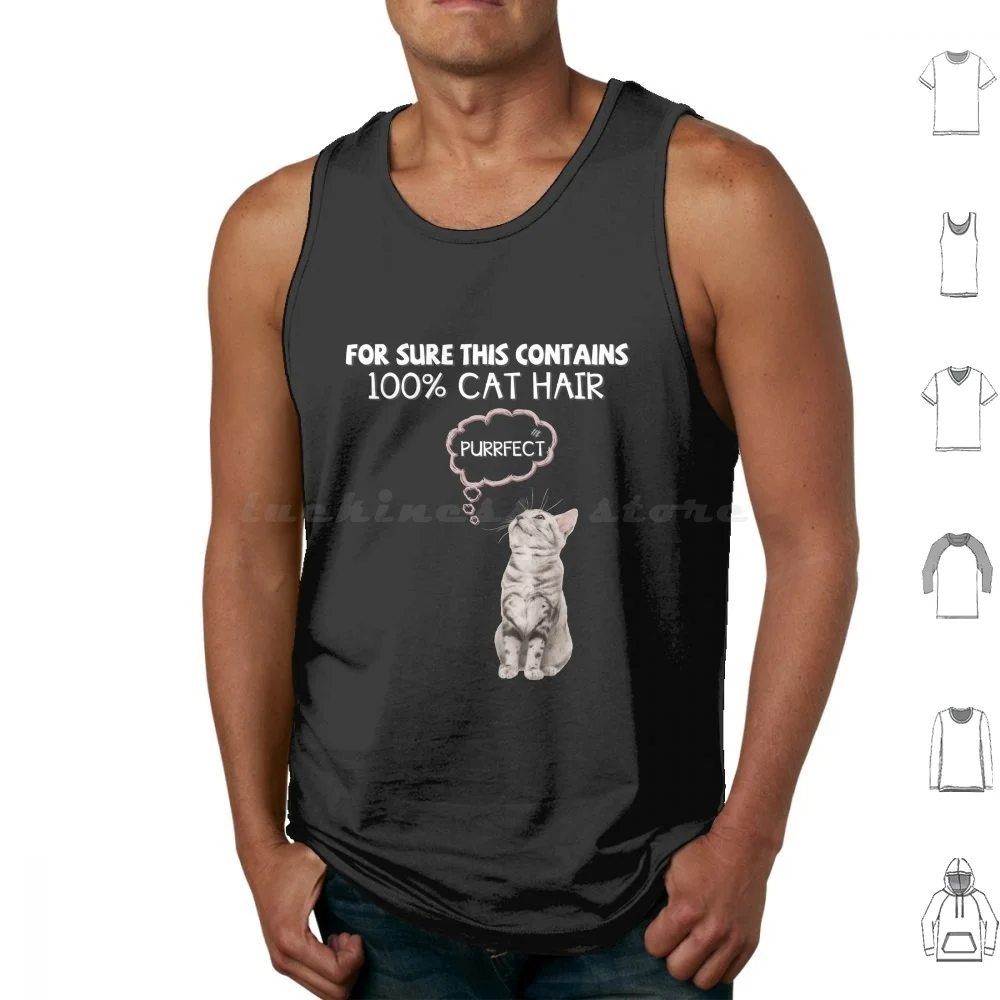 For Sure This Contains 100% Cat Hair Purrfect Funny Cat Shirt Tank Tops Vest Sleeveless For Sure This Contains 100 Cat Hair