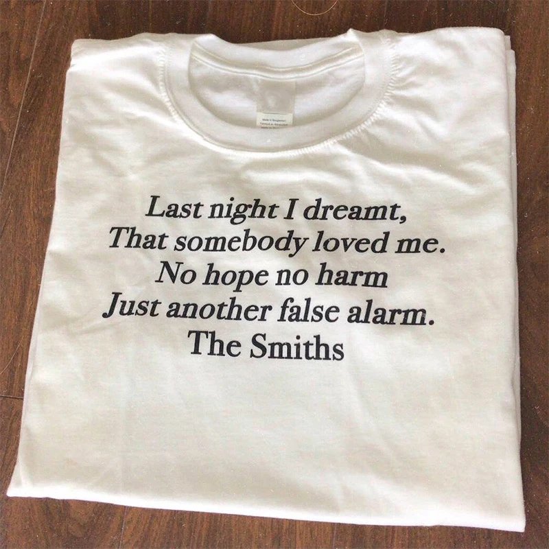 Last Night I Dreamt That Somebody Loved Me Women T Shirts Pure Cotton Meme 2000s Grunge Clothes Y2k Gothic T-shirt Lady Tops