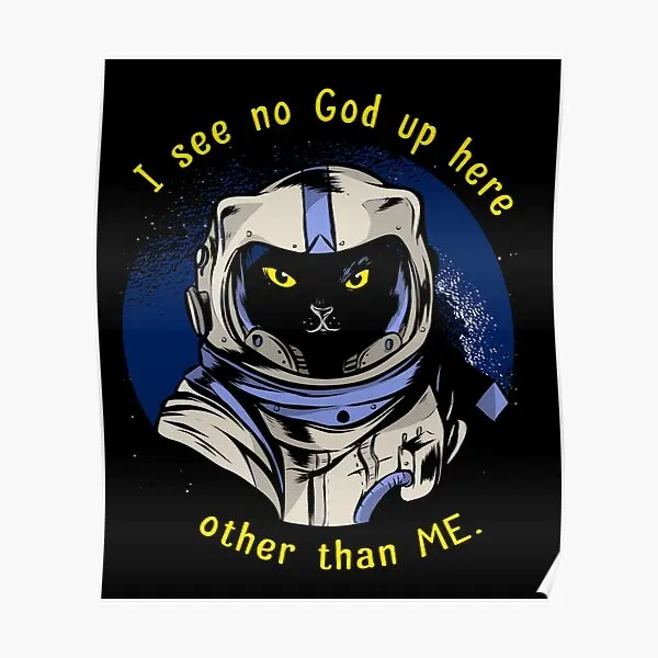 Funny Cat Astrocat I See No God Up H  Poster Vintage Picture Mural Print Wall Decoration Modern Home Room Art Decor No Frame