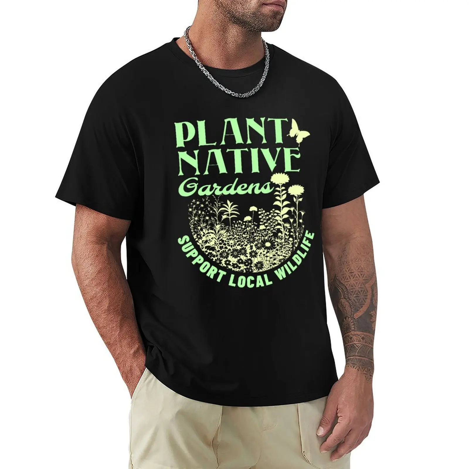 Plant Native Gardens Support Local Wildlife T-Shirt Trendy Pattern T-Shirt for Men
