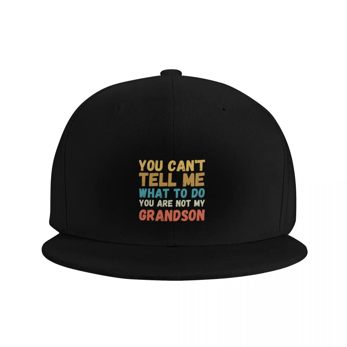 You Cant Tell Me What To Do Youre Not My Grandson Baseball Cap Ball Cap Sunhat Luxury Cap Hip Hop Woman Men's