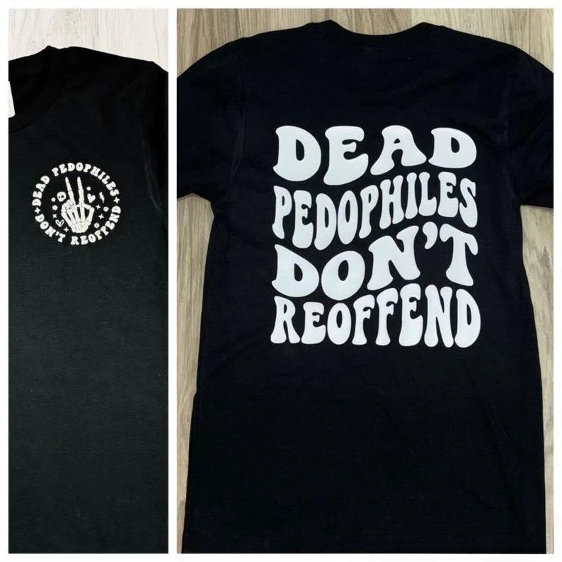 Pedófilos muertos No repentan camisetas protectoras para padres ¡Amasamos a nuestros niños, mamá, papá, camisas, protegen las víctimas! Tops de manga corta de algodón