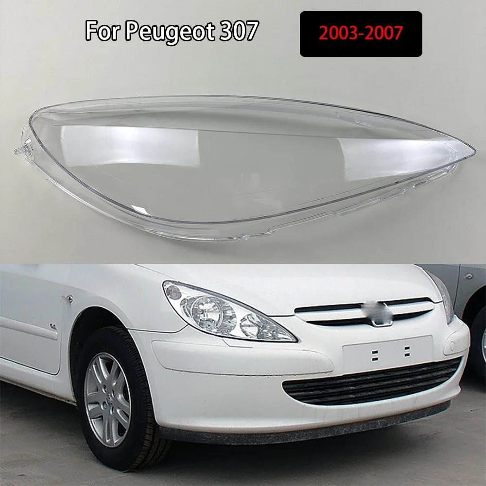 

Headlight Cover Headlamp Shell Transparent Lampshade Case Plexiglass Replace Original Lens For Peugeot 307 2003-2007