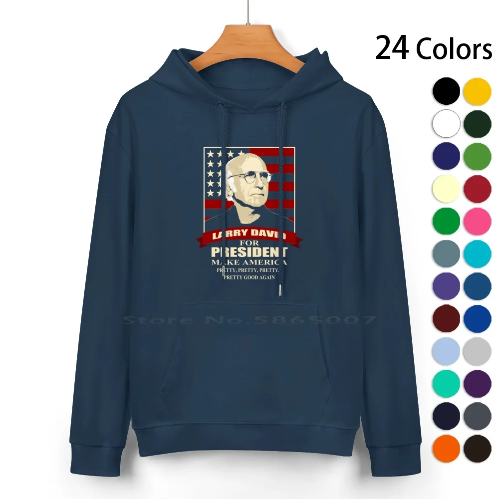 Larry David For President Pure Cotton Hoodie Sweater 24 Colors Larry David Curb Your Enthusiasm Presidential Campaign Spoof