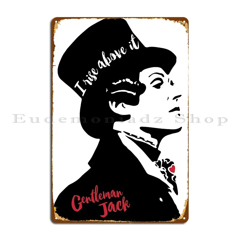 Gentleman Jack I Rise Above It Metal Sign Cinema Garage Party Bar Cave Customize Tin Sign Poster