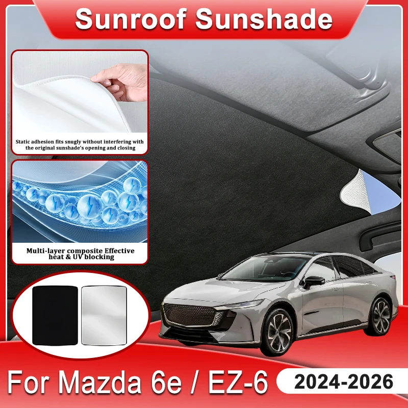 Car Sunroof Sunshade For Mazda 6e EZ 6 J90A 2024 2025 2026 Accessories Static Cling Panoramic Shade Insulation Cover Sun Curtain