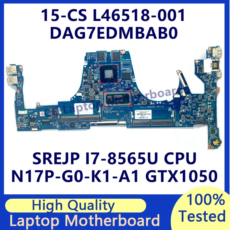 

L46518-001 L46518-501 L46518-601 For HP 15-CS Laptop Motherboard W/SREJP I7-8565U CPU N17P-G0-K1-A1 GTX1050 DAG7EDMBAB0 100%Test