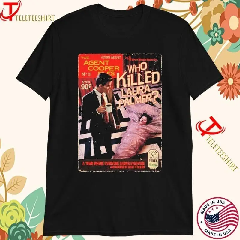 Футболка Twin Peaks The Agent Cooper Who Killed Laura Palmer A Town Where Everyone Knows Футболка Twin Peaks The Agent Cooper Who Killed Laura Palmer A Town Where Everyone Knows