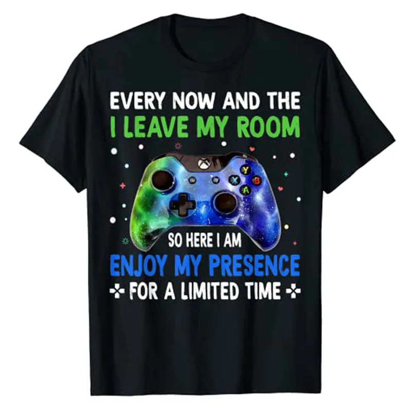 Funny Video Games Every Now and Then I Leave My Room Gaming T-Shirt Gifts Sayings Quote Graphic Tee Tops Gamer Life Style Outfit