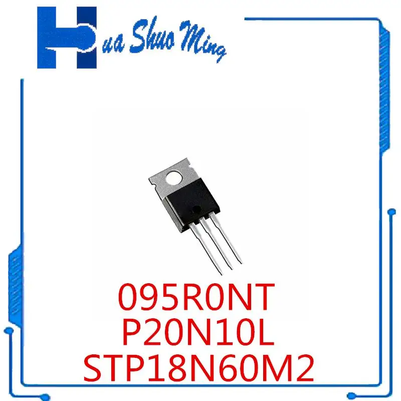 10Pcs/Lot  P20N10L STP20N10L P20N10  095R0NT 095RONT STP18N60M2 18N60M2 TO-220