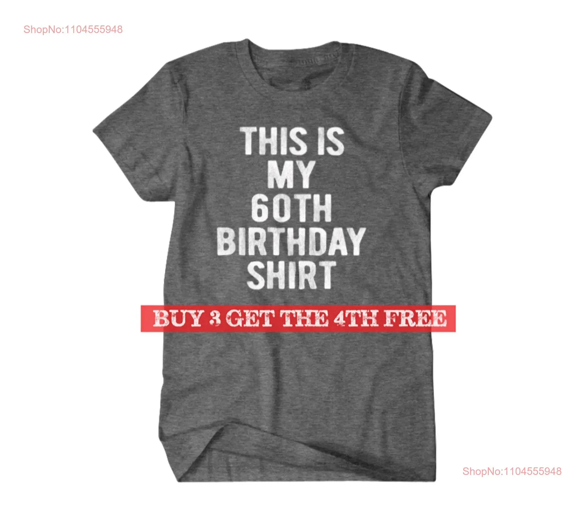 

60 years old birthday gift 60th T shirt Funny gifts for son boyfriend husband 476 long or short sleeves