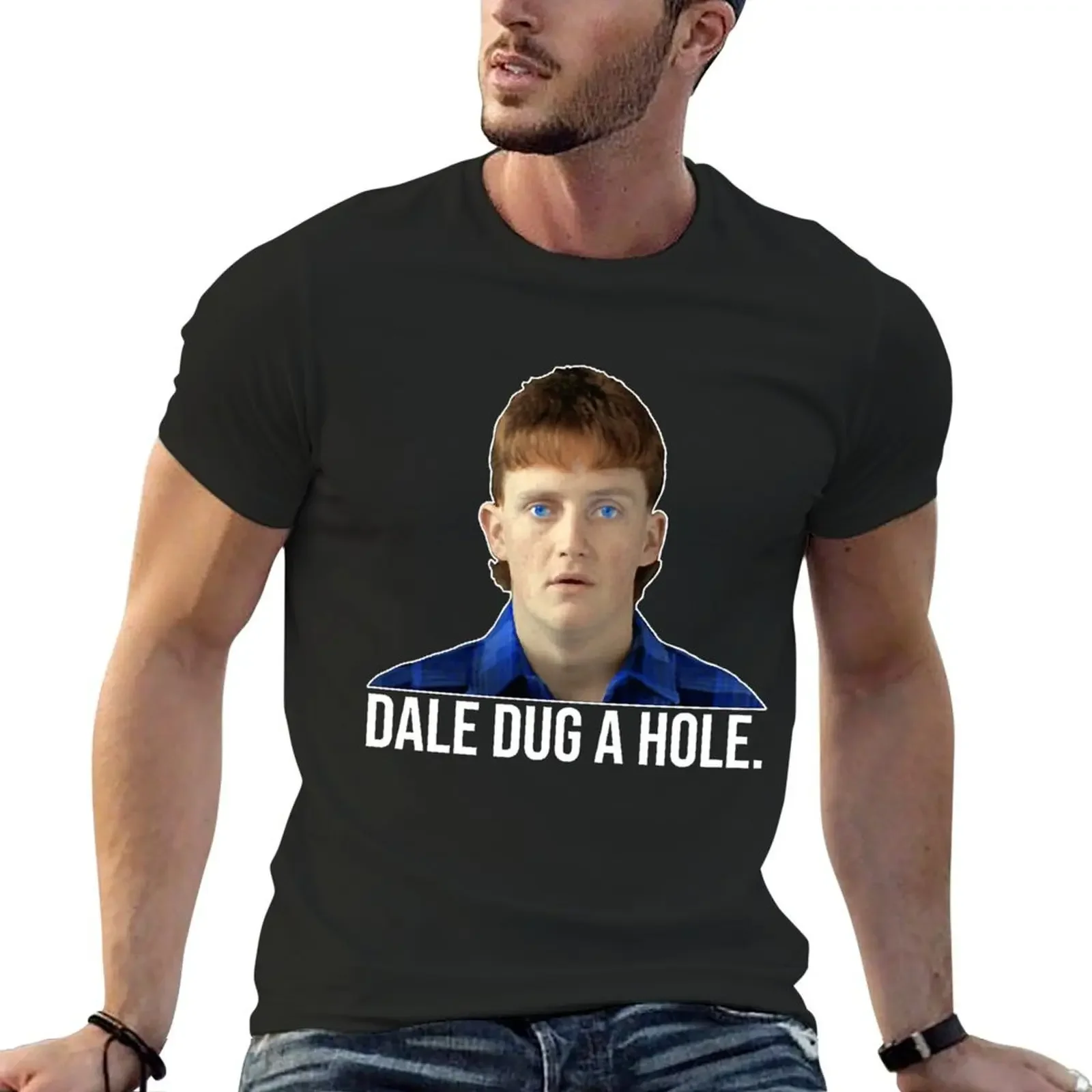 Dale Dug a Hole Dale Kerrigan The Castle Design T-Shirt kawaii clothes man clothes mens funny t shirts