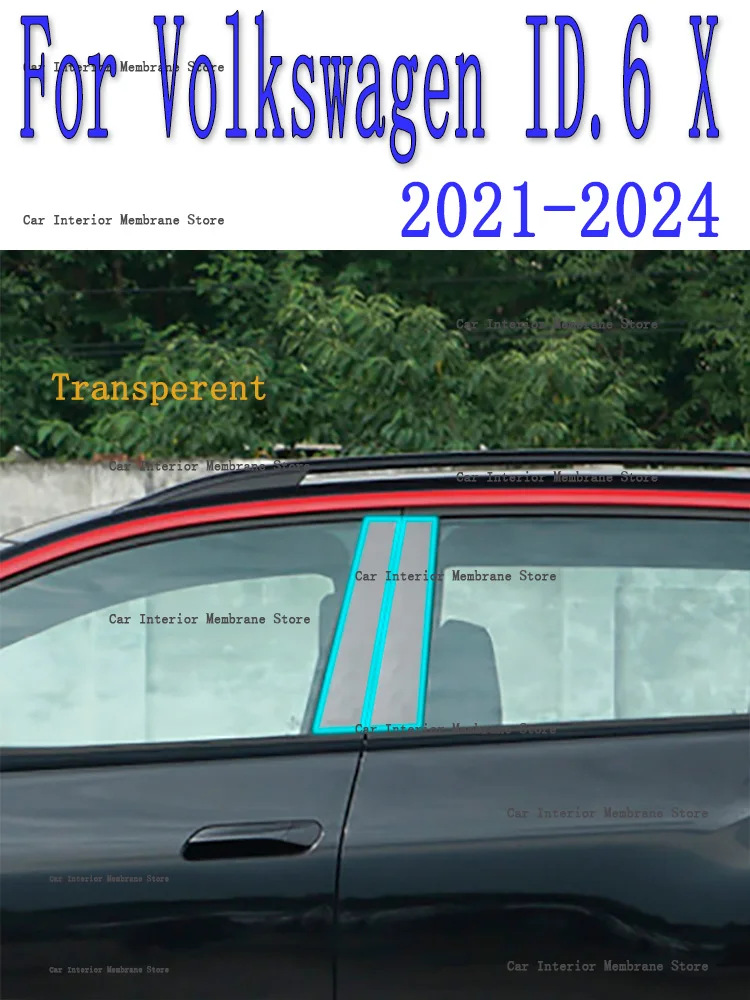 

For Volkswagen ID.6 X 2021 2022 2023 2024 B-Pillars Car Exterior Automobile Pillar Anti-scratch TPU film protect Protective Film