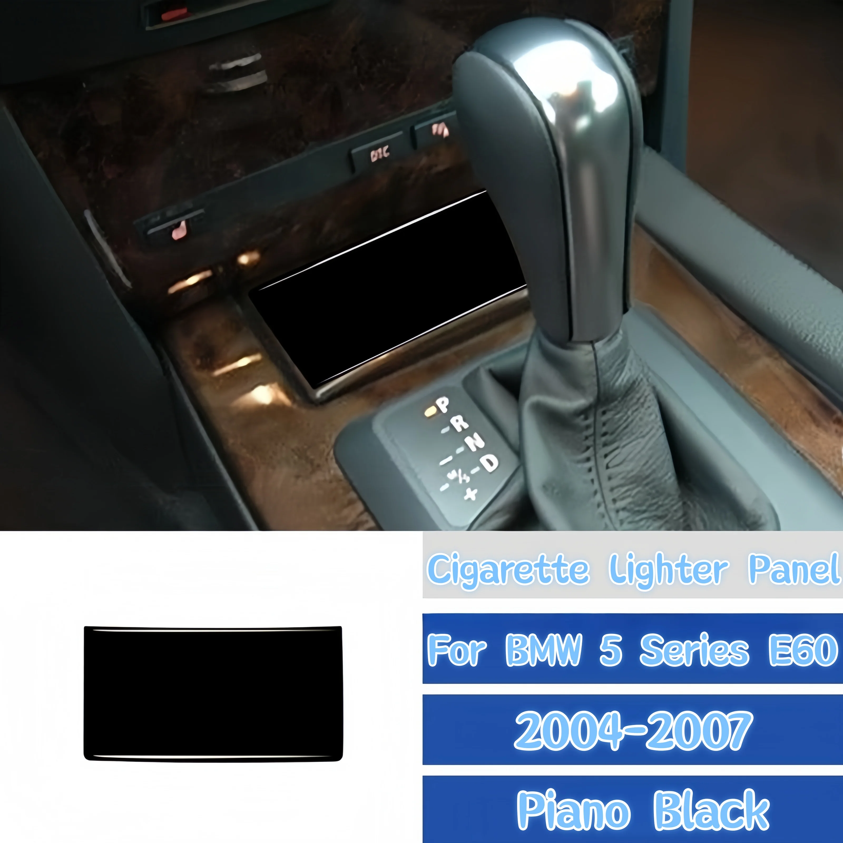 

For BMW 5 Series E60 2004-2007 Piano Black Interior Car Center Console Cigarette Lighter Panel Trim Cover Sticker Accessories